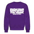 BRUH I'ON DRINK - purple
