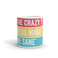 THE CRAZY MEDS MADE ME SANE